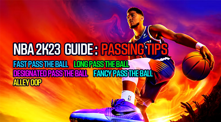 A practical guide to tips about passing in NBA 2K23