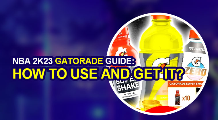NBA 2K23 Gatorade Guide: How to use and get it?
