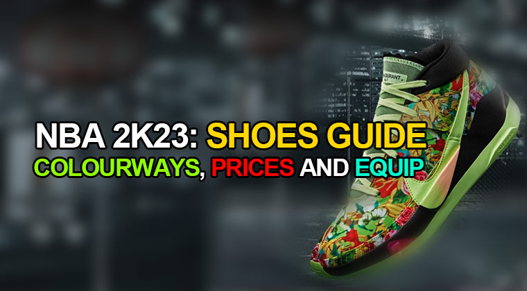NBA 2K23 Shoes: The Best Guide To Colourways, Prices and Equip