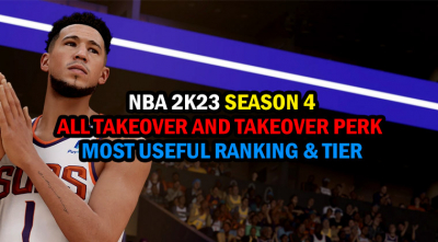 NBA 2K23 Season 4: All Takeover and Takeover Perk Most Useful Ranking & Tier