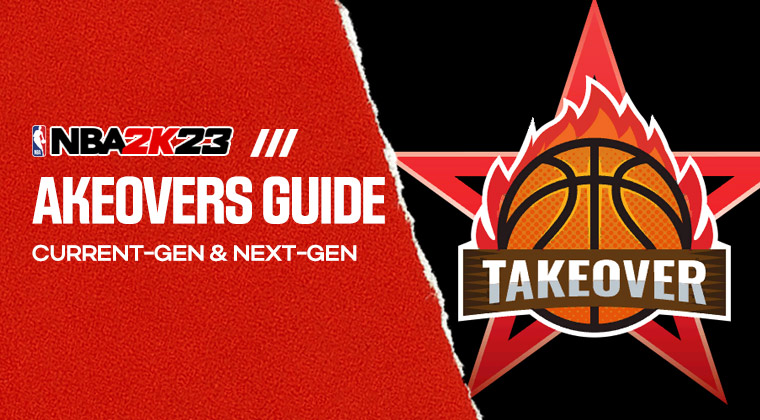 NBA 2K23 MyCareer (Current-Gen & Next-Gen) Takeovers Guide