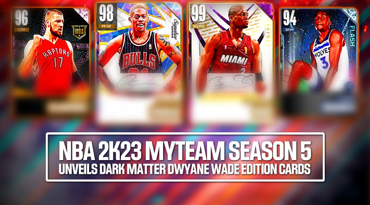 NBA 2K23 MyTEAM Season 5 Unveils Dark Matter Dwyane Wade Edition Cards!