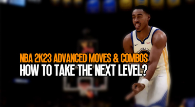 NBA 2K23 Advanced Moves & Combos: How To Take The Next Level?