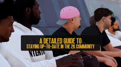 A Detailed Guide To Staying Up-To-Date in the 2K Community